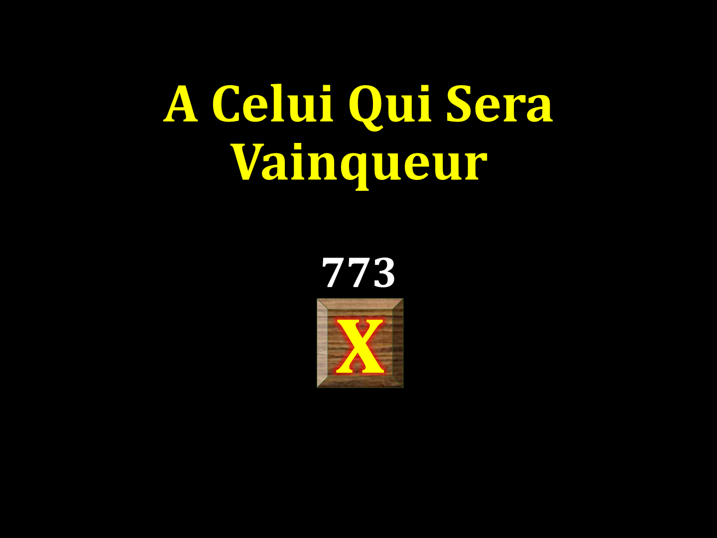 A Celui qui sera Vainqueur 773