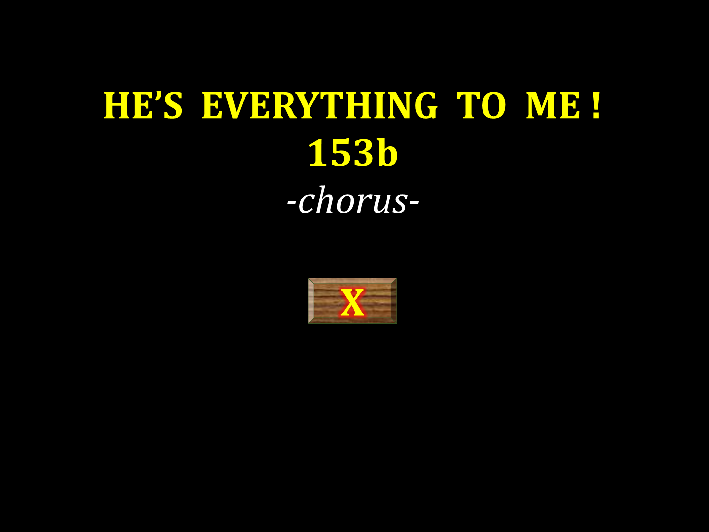 HE'S EVERYTHING-Chorus 153b