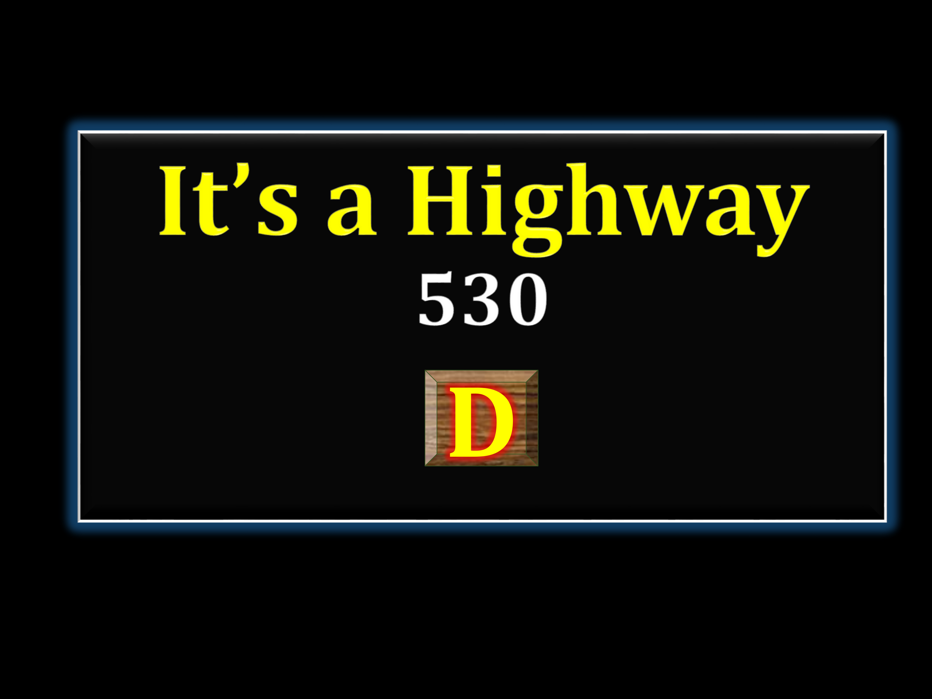 IT'S A HIGHWAY 530