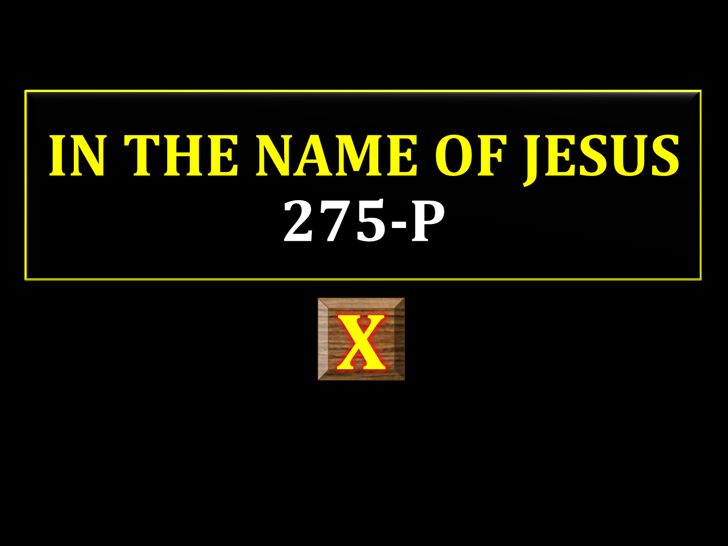 In the name of Jesus 275 P