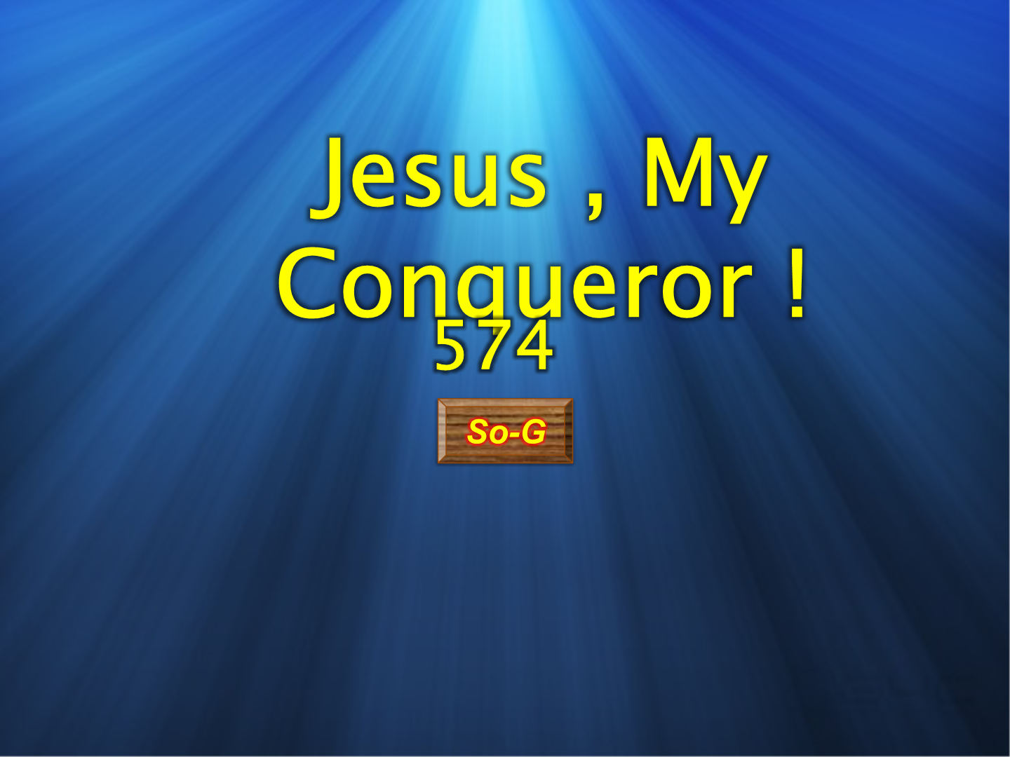 Jesus, my Conqueror 574