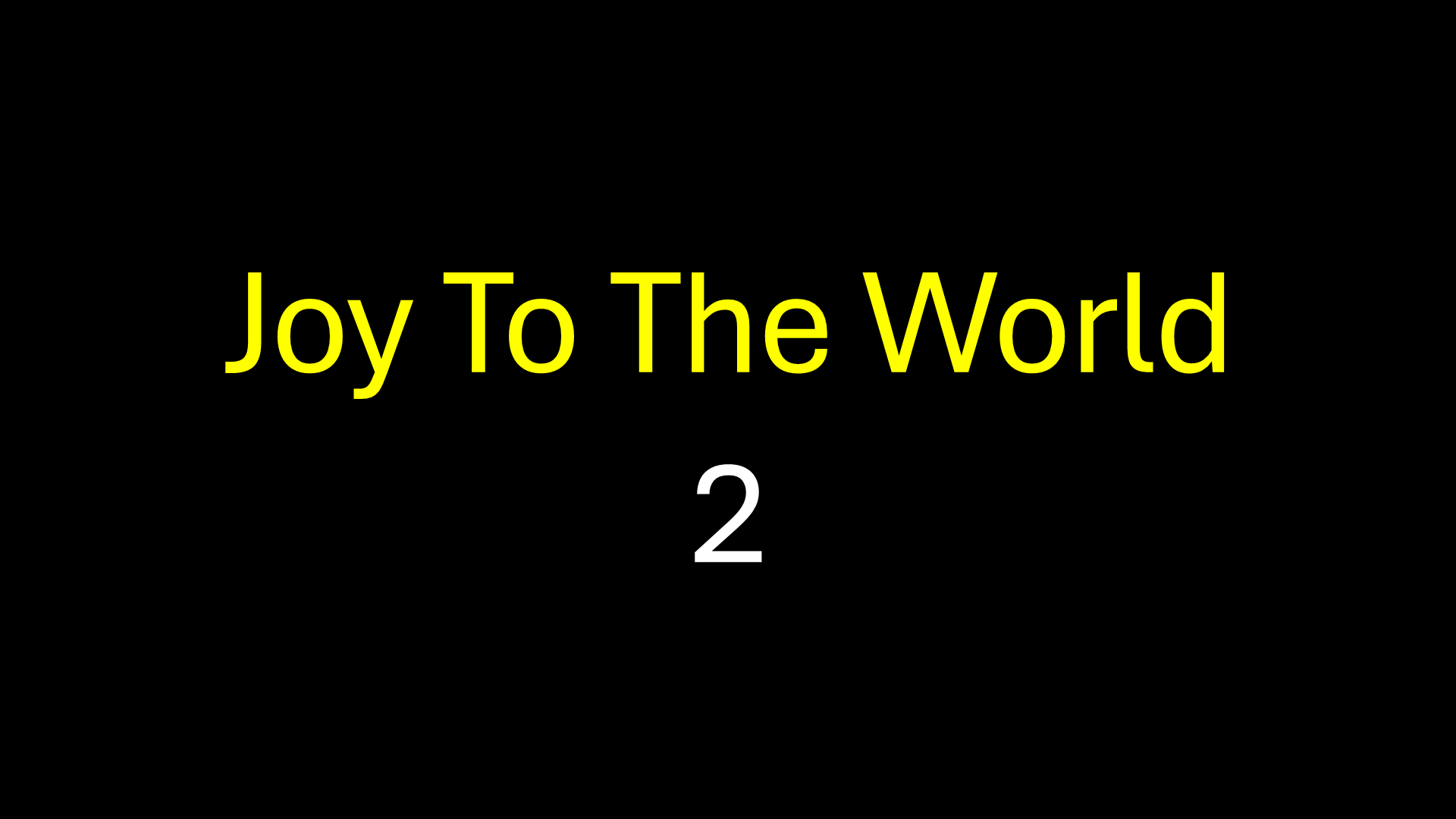 Joy To The World 2