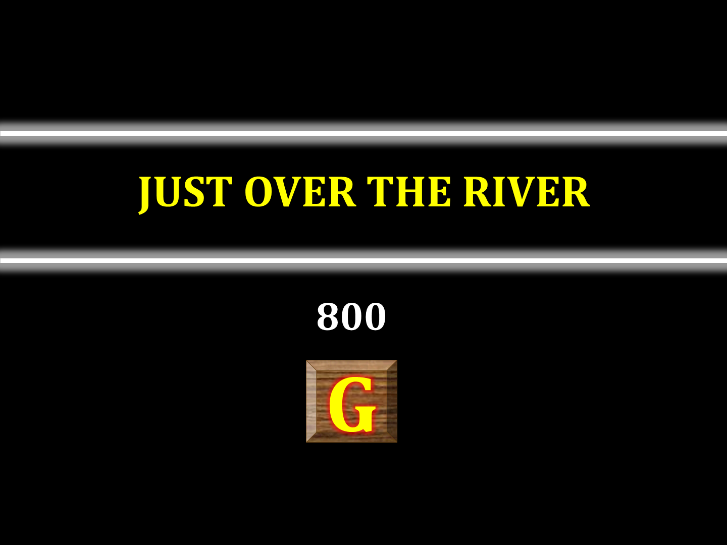 Just Over the  River 800