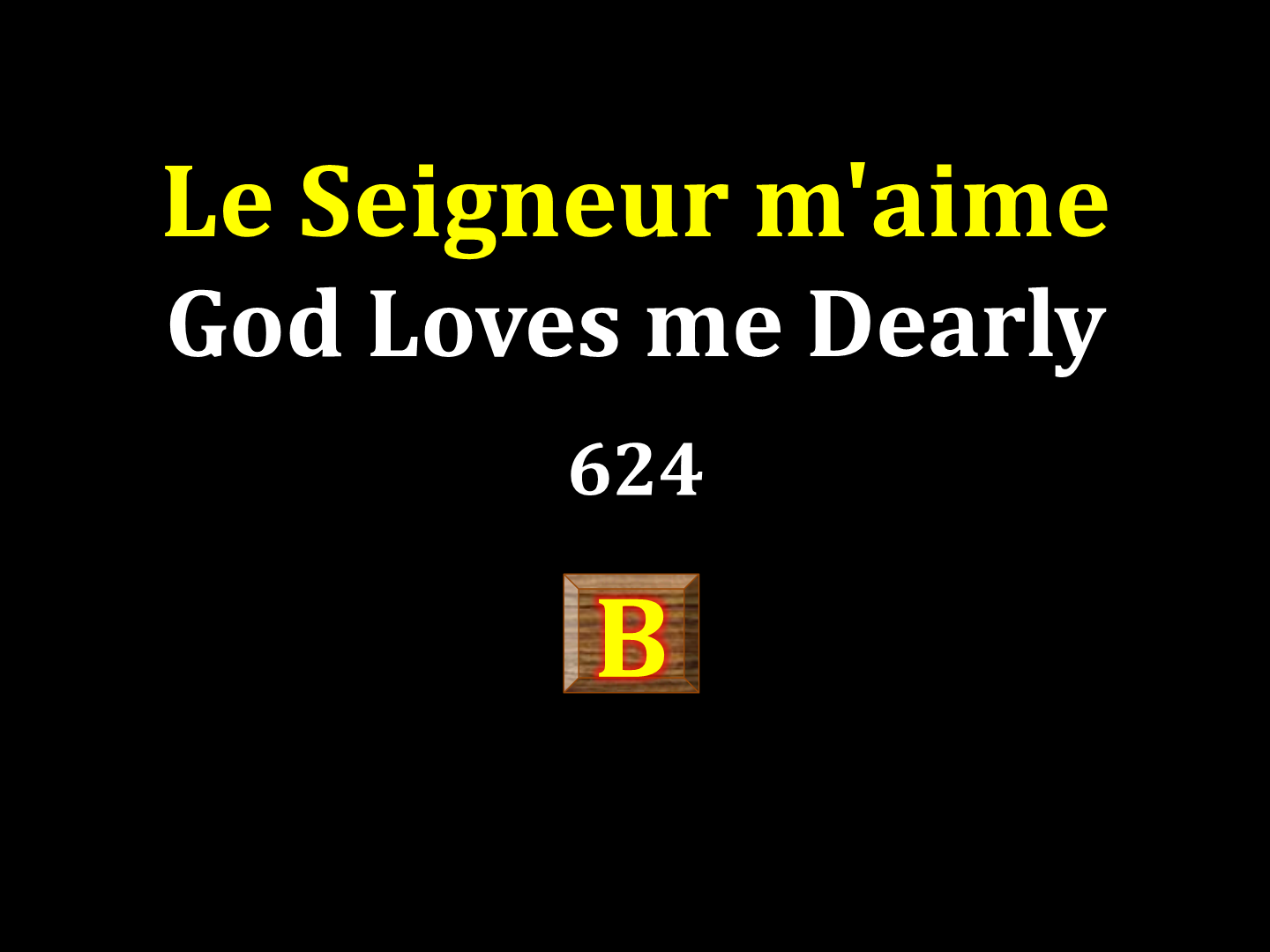 Le Seigneur m'aime  624