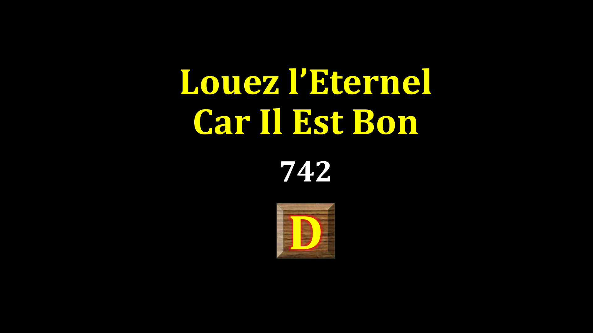 Louez L'Eternel 742