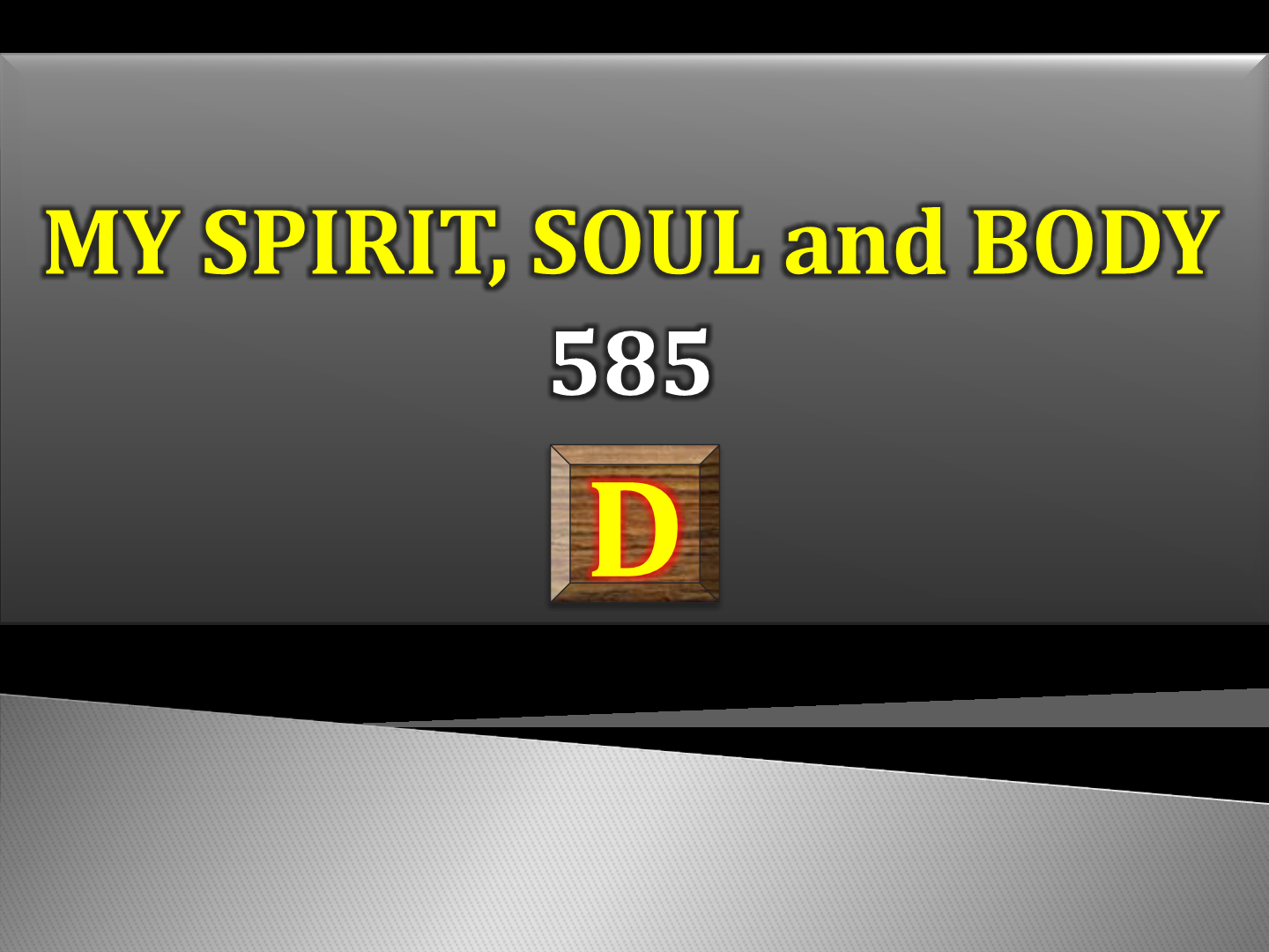MY SPIRIT,SOUL AND BODY 585