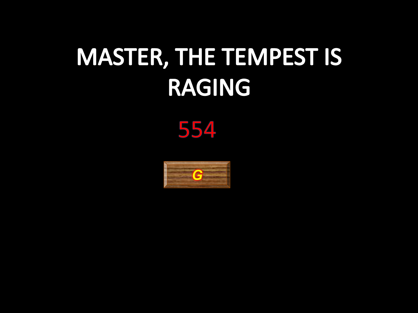 Master, the Tempest Is Raging 554
