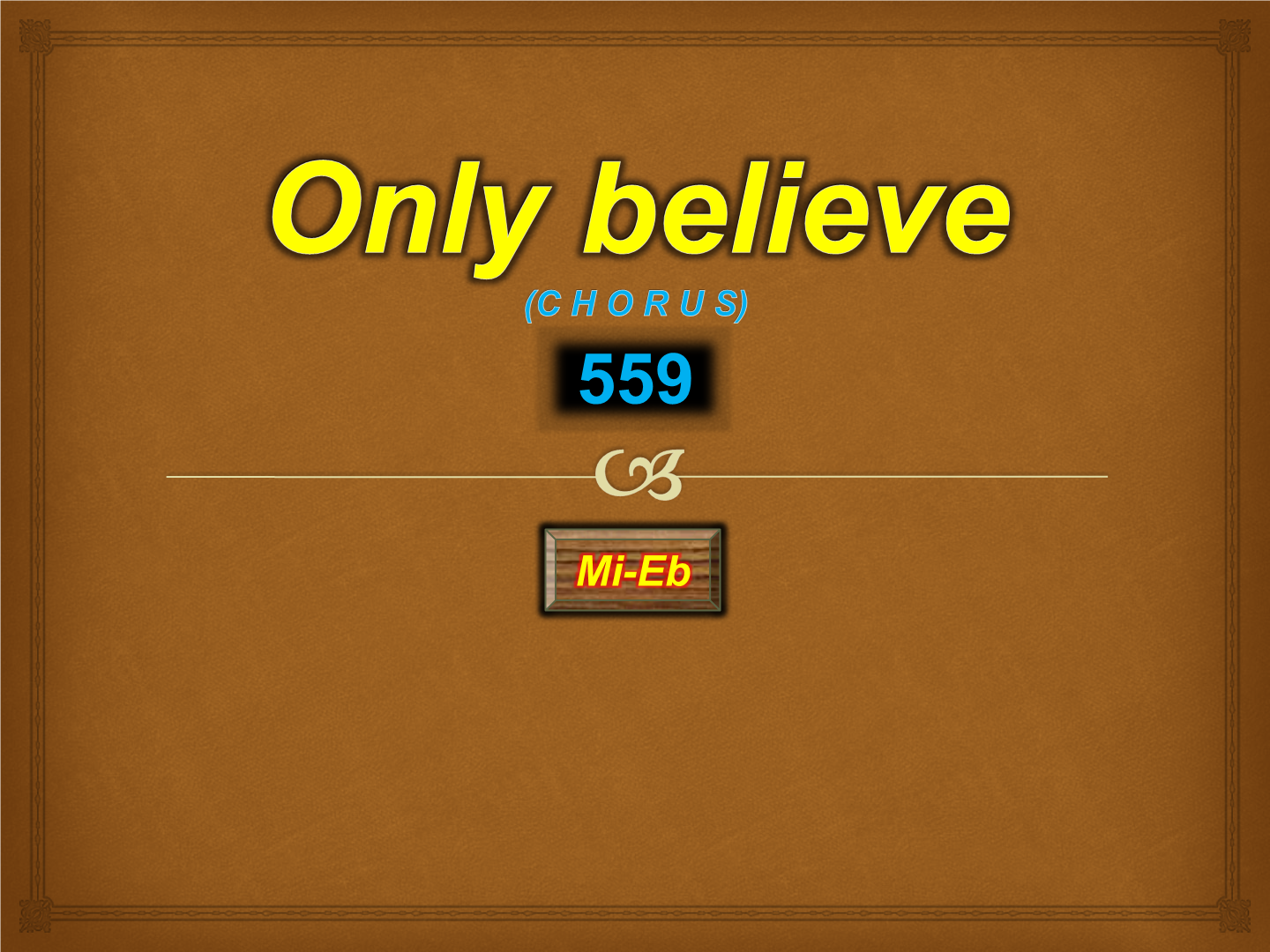 Only Believe (Chorus) 559