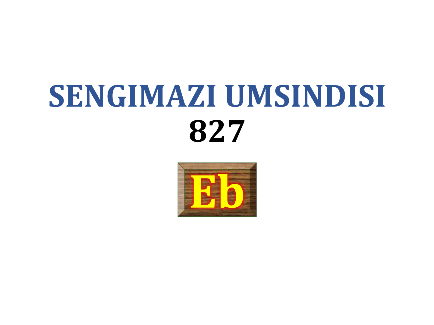 Sengimazi umsindisi 827