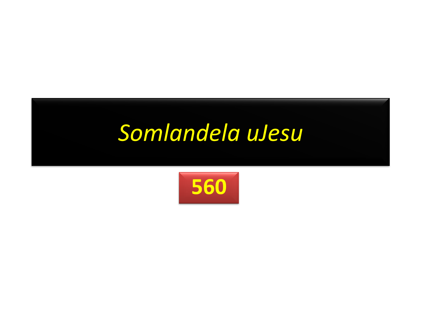 Somlandela  uJesu (Chorus)560
