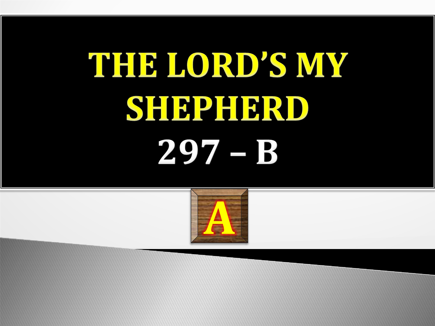 THE LORD'S MY SHEPHERD  297