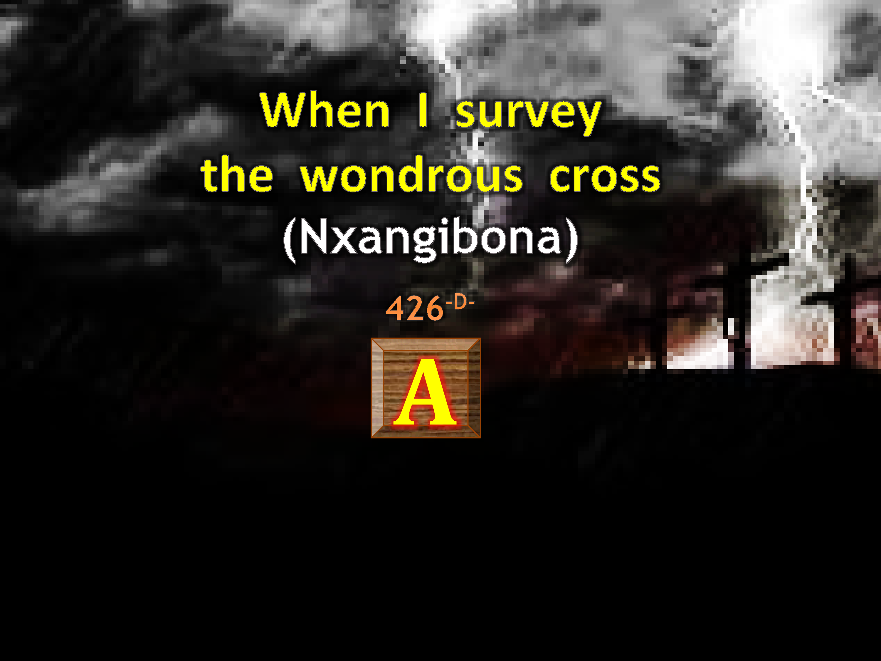 WHEN I SURVEY 426-D (Nxa ngibona)