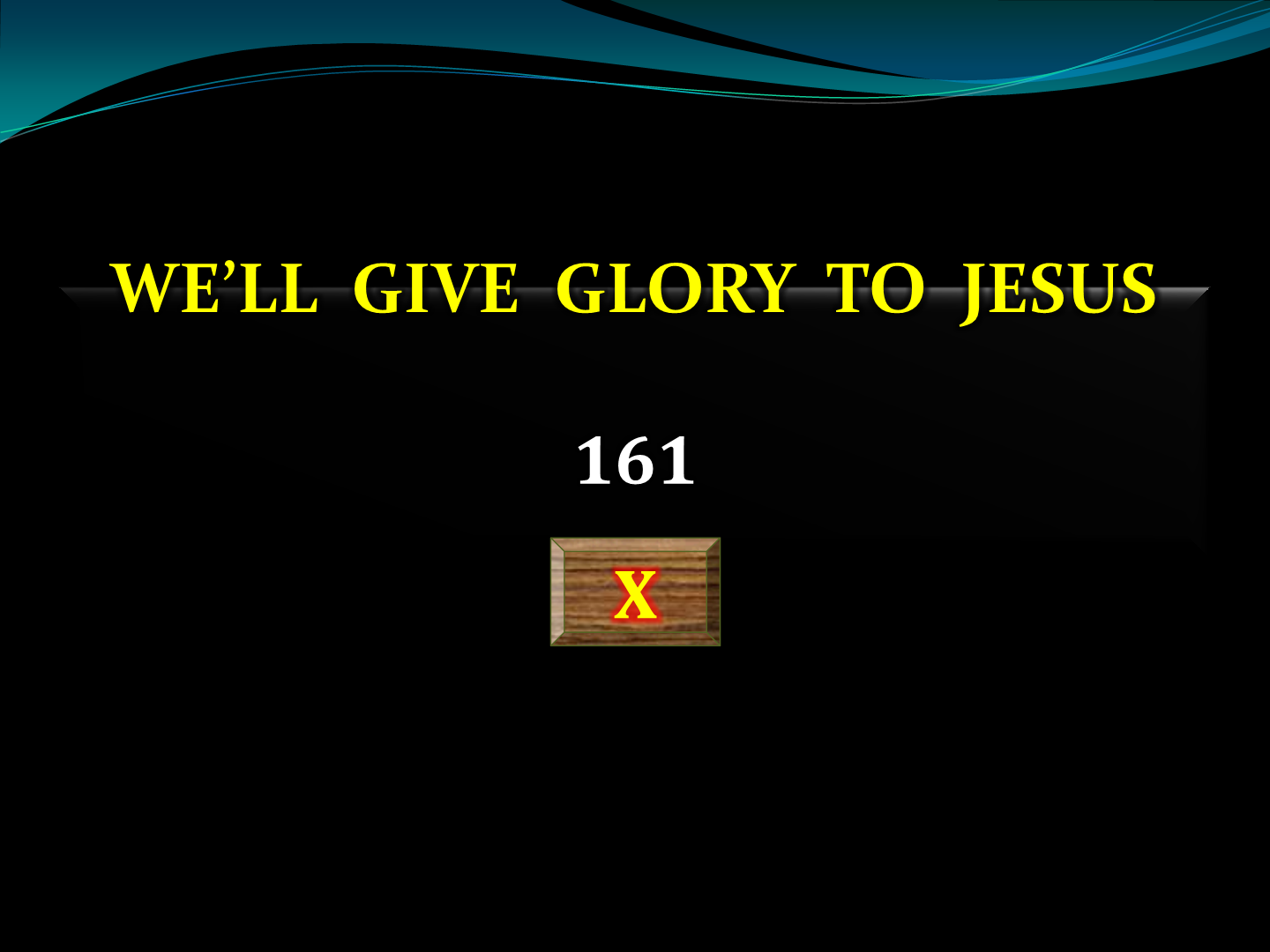 We'll give the glory to Jesus  161