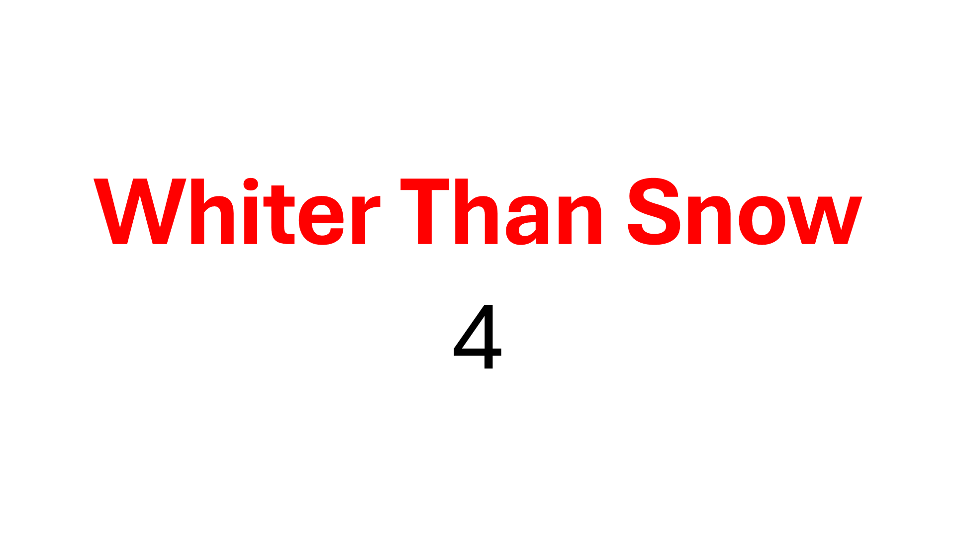 Whiter Than Snow 4